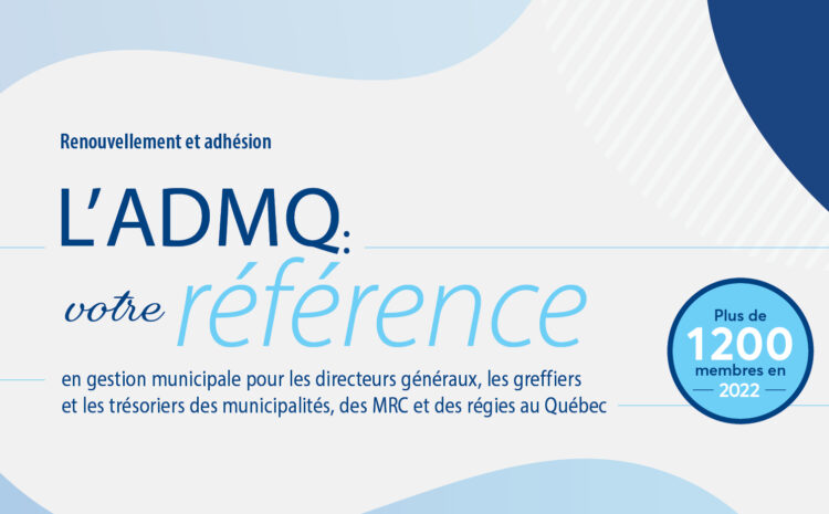  L’ADMQ, la référence en gestion municipale